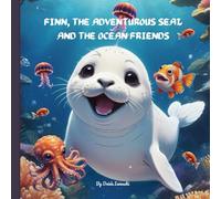 Finn, the Adventurous Seal and the Ocean Friends