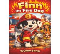 Finn the Fire Dog: Children's book three to eight