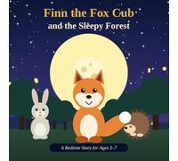Finn the Fox Cub and the Sleepy Forest