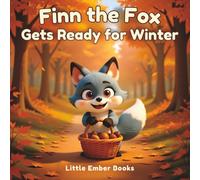 Finn the Fox Gets Ready for Winter: A Gentle Picture Book About Asking for Help and Building Confidence
