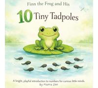 Finn the Frog and His 10 Tiny Tadpoles: A Gentle Counting Book for Toddlers Ages 2-5 | Learn Numbers 1-10 Through a Sweet Pond Adventure