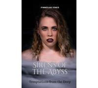 Finnegan Jones Sirens of the Abyss (Tascabile)