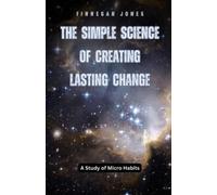 Finnegan Jones The Simple Science of Creating Lasting Change (Tascabile)