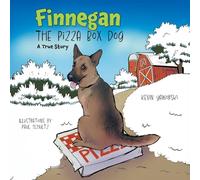 Finnegan the Pizza Box Dog: A True Story