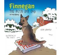 Finnegan the Pizza Box Dog: A True Story