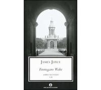 Finnegans Wake. Testo inglese a fronte. Vol. 2: I-II.