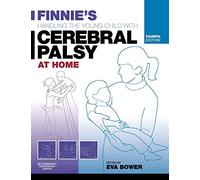 Finnie's Handling the Young Child with Cerebral Palsy at Home