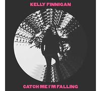 Finnigan, Kelly - Catch Me I'm Falling