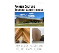 Finnish Culture Through Architecture: How Design, Nature and Silence Shape Helsinki
