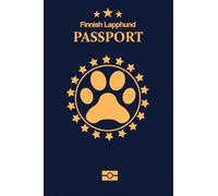 Finnish Lapphund: Pet Passport for Daily Routine Checklist & Training, Grooming Vaccination Medical Vet Care Record Keeping Log Book for Dog Owner and Lovers Dog and Puppy Care