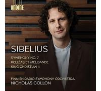 Finnish Rso/Collon - Jean Sibelius: Symphony No. 7; Pelléas et Mélisande; King Christian II