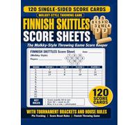 FINNISH SKITTLES SCORE SHEETS: The Molkky-Style Throwing Game Score Keeper, 120 Single-Sided Score Cards for the Finnish Throwing Game, With Tournament Brackets, Pin Tracking, and House Rules.