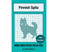 Finnish Spitz Word Search Puzzle Book: Over 100 Fun Word Search Puzzles Celebrating the Finnish Spitz - The Perfect Gift for Owners, Dog Lovers, and Puzzle Fans of All Ages