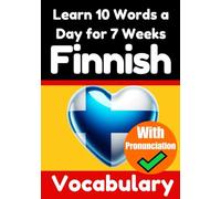 Finnish Vocabulary Builder: Learn 10 Finnish Words a Day for 7 Weeks | The Daily Finnish Challenge: A Comprehensive Guide for Children and Beginners to Learn Finnish | Learn Finnish Language