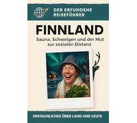 Finnland: Sauna, Schweigen und der Mut zur sozialen Distanz. Der erfundene Reiseführer