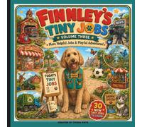 Finnley’s Tiny Jobs Volume 3: More Little Jobs, Big Adventures, and Creative Fun: A Fun and Imaginative Career Coloring Book Featuring 30 Unique Jobs and Activities