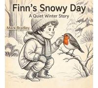 Finn's Snowy Day: A Quiet Winter Story