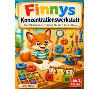 Finnys Konzentrationswerkstatt | Das 10-Minuten-Training für die 1. bis 3. Klasse: 126 Konzentrationsspiele und Knobelaufgaben in 3 Stufen | mit Elternteil
