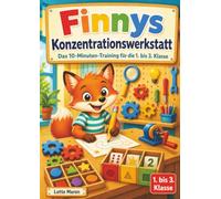 Finnys Konzentrationswerkstatt: Das 10-Minuten-Training für die 1. bis 3. Klasse