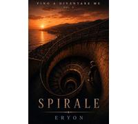 Fino a diventare me: Spirale