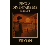 Fino a diventare me: Vertigine