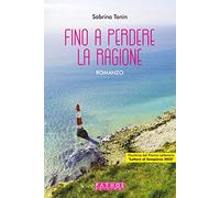 Fino a perdere la ragione