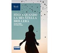 Fino a quando la mia stella brillerà. Con espansione online