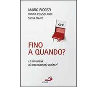 Fino a quando? La rinuncia ai trattamenti sanitari