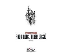 Fino a quegli alberi laggiù