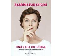 Fino a qui tutto bene. Un viaggio difficile, ma straordinario