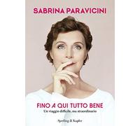 Fino a qui tutto bene. Un viaggio difficile, ma straordinario
