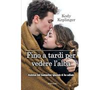 Fino a tardi per vedere l'alba