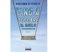 Fino a toccare il cielo