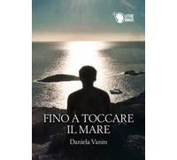 Fino a toccare il mare