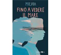 Fino a vedere il mare - Milvia