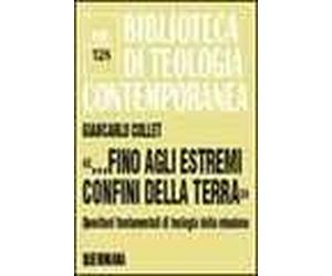 «…Fino agli estremi confini della terra». Questioni fondamentali di teologia della missione
