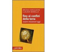 Fino ai confini della terra. Essere missionari oggi