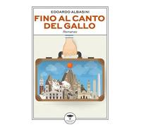 Fino al canto del gallo - Albasini Edoardo