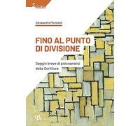 Fino al punto di divisione. Saggio breve di psicoanalisi della Scrittura