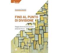 Fino al punto di divisione. Saggio breve di psicoanalisi della Scrittura