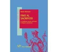 Fino al sacrificio. La condizione morale dell'uomo in Vladimir Jankélévitch
