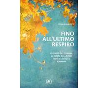 Fino all'ultimo respiro. Diario di una sposa e mamma