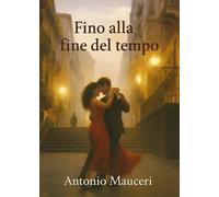Fino alla fine del tempo - Antonio Mauceri