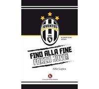 Fino alla fine forza Juve