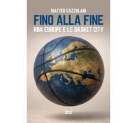 Fino alla fine. NBA Europe e le basket city