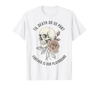 Fino alla Morte Non Ci separi per Sempre Love Skeleton Rose Romantic Maglietta