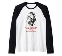 Fino alla Morte Tesoro, Non vado da Nessuna Parte Gothic Halloween Maglia con Maniche Raglan