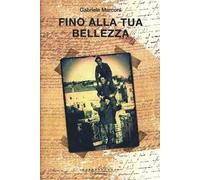 Fino alla tua bellezza