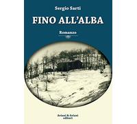Libri Sergio Sarti - Fino All'alba