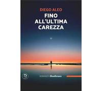 Fino all'ultima carezza